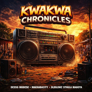 Kwakwa Chronicles by Dlidlowz Sthula Mabota, MAKHABACITY, Dessg Modese