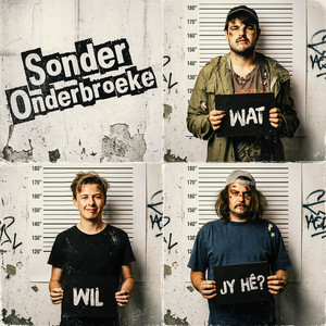 Wat Wil Jy Hê? by Sonder Onderbroeke