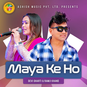 Ramji Khand & Devi Gharti - Maya Ke Ho