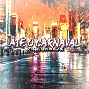 DJ NEGUIN NÉ FILHA & MC GW - Até o Carnaval