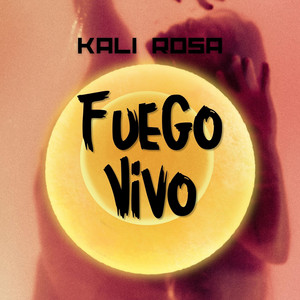 Fuego Vivo by KALI ROSA