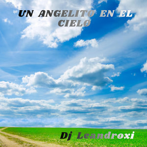 Un angelito en el cielo by Dj Leandroxi
