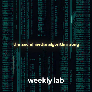 the social media algorithm song (26-29) by Weekly Lab