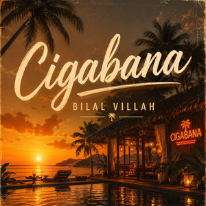 Cigabana by Bilal Villah
