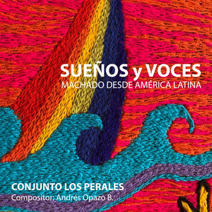 Sueños y Voces. Machado Desde América Latina