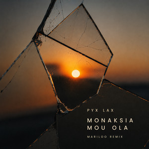Monaksia Mou Ola - Mariloo Remix by Pyx Lax, Mariloo