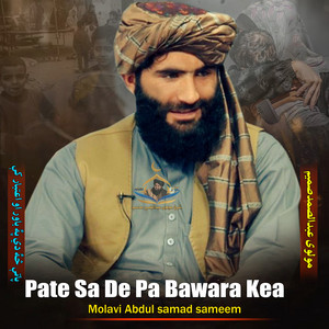 Molavi Abdul samad sameem - Pate Sa De Pa Bawara Kea