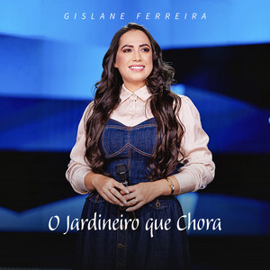 O Jardineiro Que Chora by Gislane Ferreira