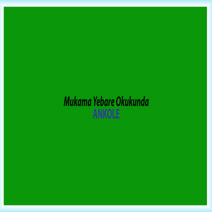 Ankole - Mukama Yebare Okukunda
