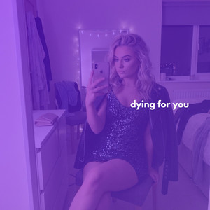Dying for You (Slowed)