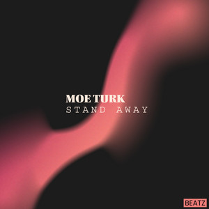 Stand Away by Moe Turk