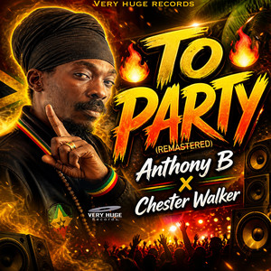 To Party (Remastered) by Anthony B, Chester Walker