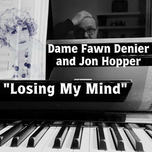 Losing My Mind by Dame Fawn Denier, Jon Hopper