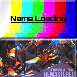 Name Loading - Meant to Be (2021 Remaster)