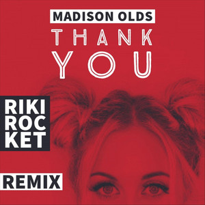 Thank You (Riki Rocket Remix) by Madison Olds, Riki Rocket