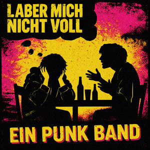 Laber Mich Nicht Voll by Ein Punk Band