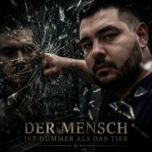 Der Mensch Ist Dümmer Als Das Tier by PFLEGEKRAFT MANUEL, Sawall