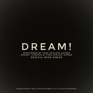 dREAM! by Thee Coolest Kaybee