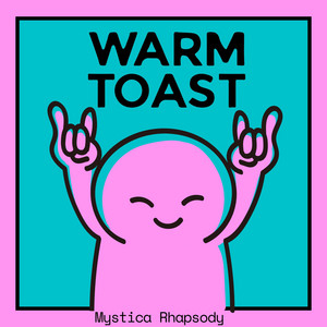 Warm Toast by Mystica Rhapsody