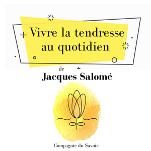 Vivre la tendresse au quotidien (Les classiques du développement personnel)
