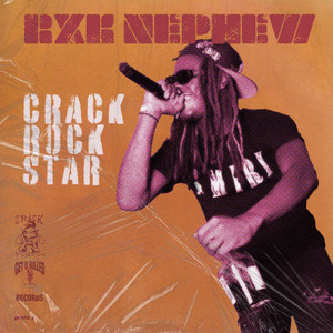 CrackRockStar by GetYouKilledRecords, RXKNephew