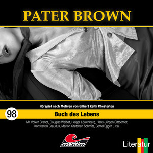Teil 10 - Folge 98: Buch des Lebens by Pater Brown, Silke Walter, Douglas Welbat, Volker Brandt, Holger Löwenberg, Hans-Jürgen Dittberner, Ulrike Sophie Kapfer, Konstantin Graudus, Julia Casper, Katja Brügger, Marion-Gretchen Schmitz, Bernd Egger, Stephan Chrzescinski, Lutz Mackensy