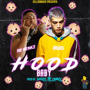 Hood Baby by Ray Menace, Frijo