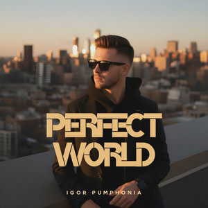 Perfect World by Igor Pumphonia