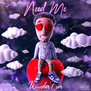 Need Me by Wunderr