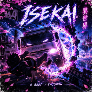 Isekai (Truck Kun Rap) by R Reed