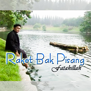 Fatahilah - Raket Bak Pisang