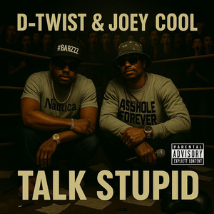 Talk Stupid by D-Twist, Joey Cool