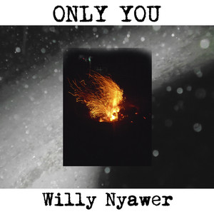 Willy Nyawer - Only You