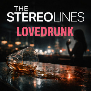 Lovedrunk by The Stereolines