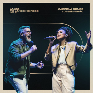 Gabriela Gomes & Jessé Perão - Amigo / Me Lanço No Fogo (Ao Vivo)