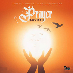 Prayer by Lavisch, Jungle Jesus, Ragz To Richez
