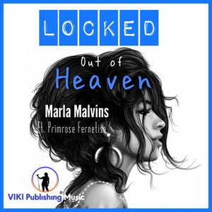 Marla Malvins - Locked Out of Heaven (feat. Primrose Fernetise)