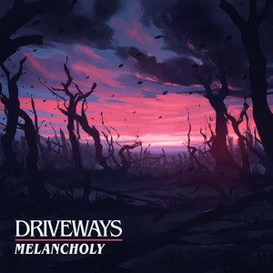 Melancholy by Driveways