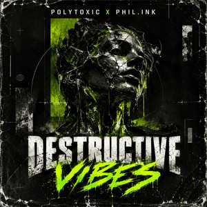 Destructive Vibes by POLYTOXIC, phil.ink