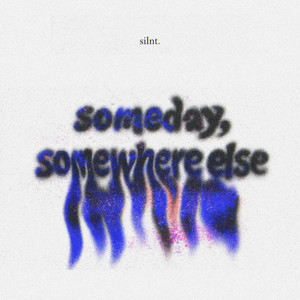 someday, somewhere else by silnt.