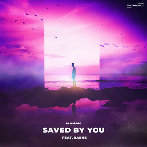 Saved by You (feat. RAENE) by MaMan, RAENE