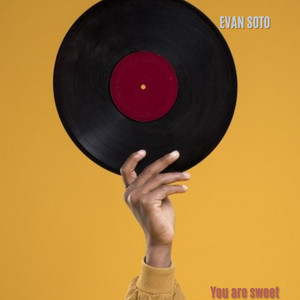 You are sweet by EVAN SOTO
