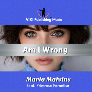 Am I Wrong by Marla Malvins, Primrose Fernetise, Vin Cooper