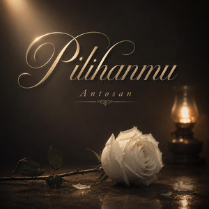 Pilihanmu by Antosan