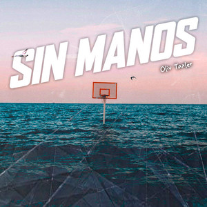 Sin Manos by Oliv Taxler