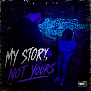 My Story , Not Yours by LiL BiZZ