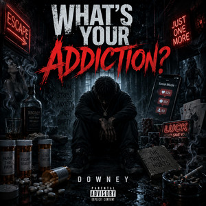 What's Your Addiction? by Downey