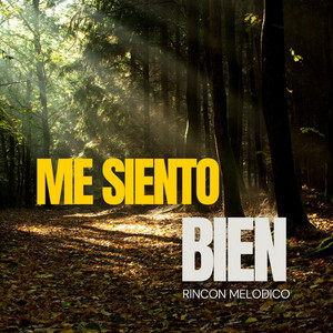 Me Siento Bien by Rincon Melodico