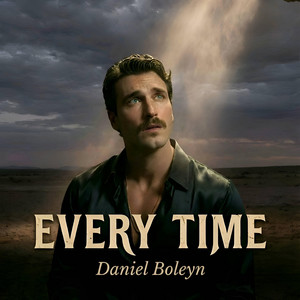 Every Time by Daniel Boleyn