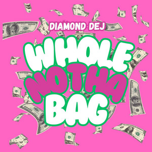 Whole Notha Bag by Diamond Dej
